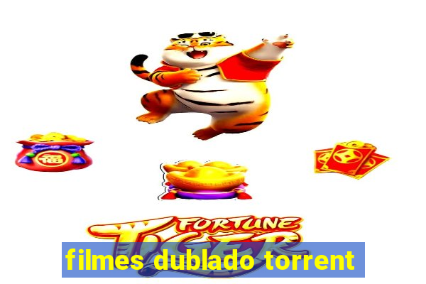 filmes dublado torrent